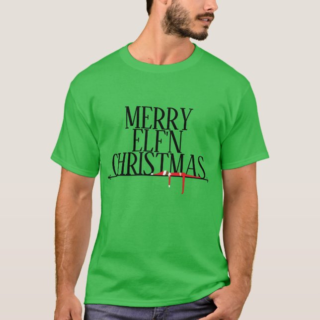 Merry Elf'n Christmas T-Shirt (Front)