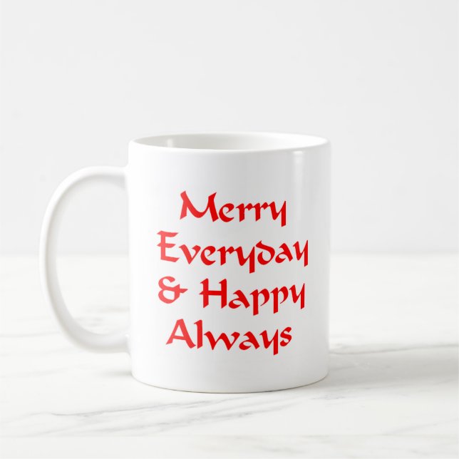 Merry everyday & happy always coffee mug (Left)