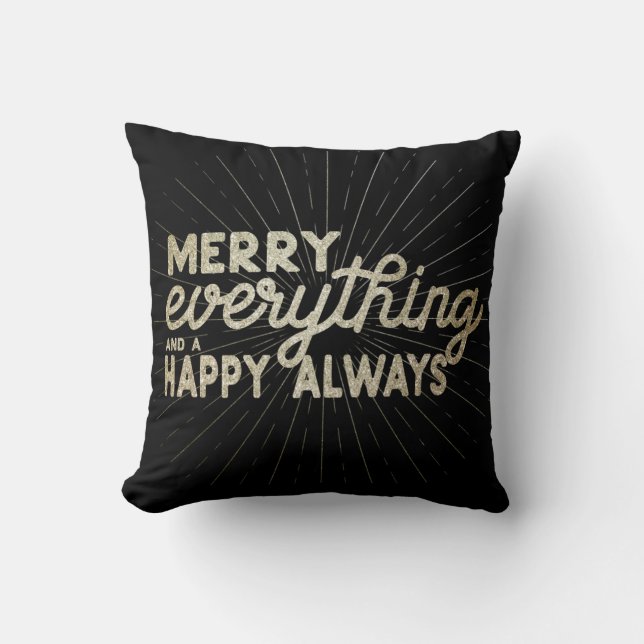 Merry Everything & a Happy Always Holiday  Cushion (Front)