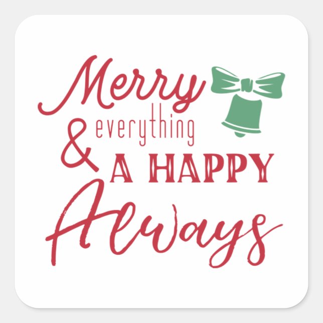 Merry everything and a happy always  square sticker (Front)