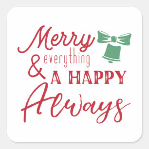 Merry everything and a happy always  square sticker