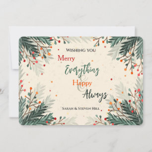 Merry Everything and Happy Always Greeting Card
