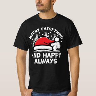 Merry Everything And Happy Always White Text T-Shirt