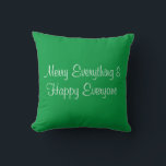 Merry Everything And Happy Everyone Throw Pillow<br><div class="desc">Funny holiday pillow.</div>