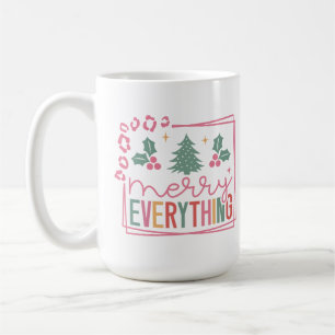 Merry Everything  Coffee Mug