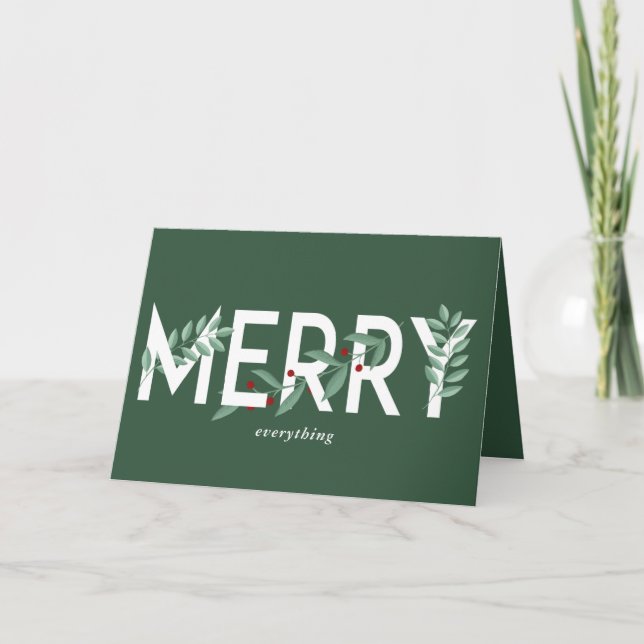 Merry Everything Green Holly Berries Foliage Holiday Card (Front)