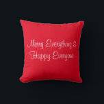 Merry Everything & Happy Everyone Throw Pillow<br><div class="desc">Funny holiday pillow.</div>