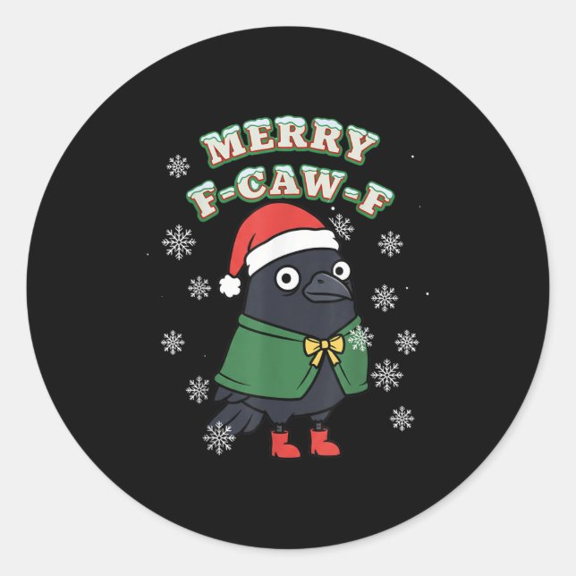 Merry F-caw-f Black Crow Fcawf Christmas Holiday F Classic Round Sticker (Front)