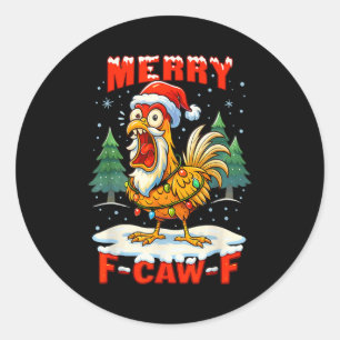 Merry F-caw-f Chicken Christmas Funny Rooster Men Classic Round Sticker