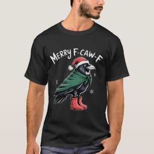 Merry F-caw-f Crow, Black Bird Christmas, Christma T-Shirt