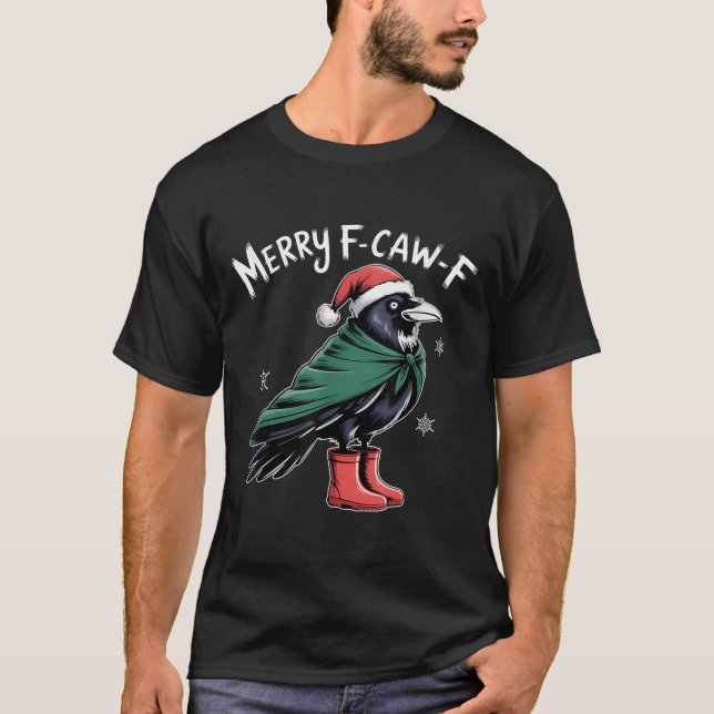 Merry F-caw-f Crow, Black Bird Christmas, Christma T-Shirt (Front)