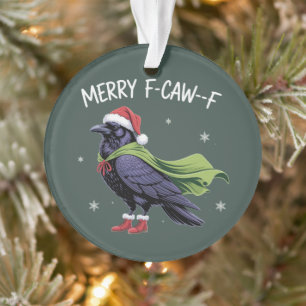 Merry F-Caw-F Raven Funny Christmas Crow Sarcastic Ornament