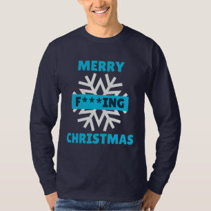 MERRY F****ING CHRISTMAS T-Shirt