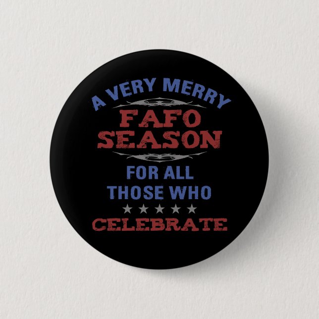 Merry FAFO Season Anti-Trump Humour 6 Cm Round Badge (Front)