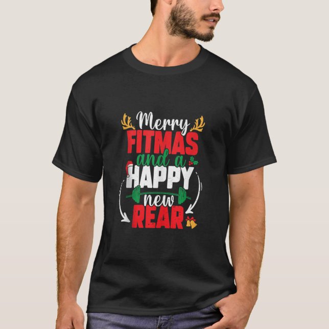 Merry Fitmas And A Happy New Rear New Year Christm T-Shirt (Front)
