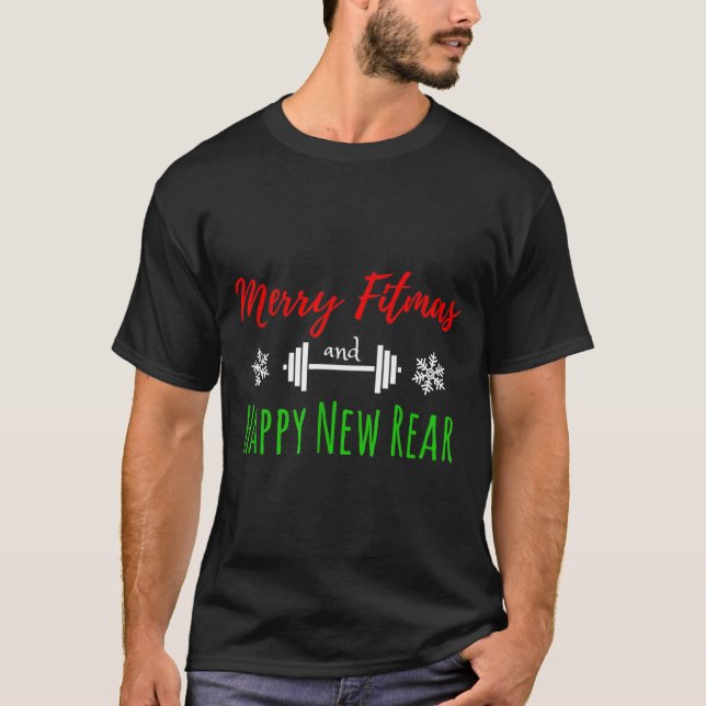 Merry Fitmas And Happy New Rear Fitness Funny  T-Shirt (Front)