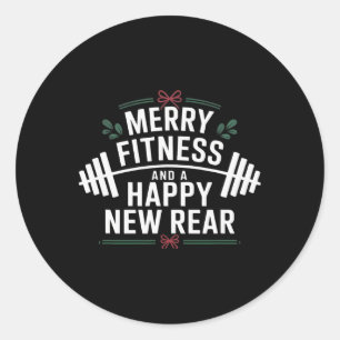 Merry Fitness And Happy New Rear Funny Gym Lover E Classic Round Sticker