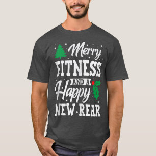Merry Fitness Happy New Rear Workout Christmas T-Shirt