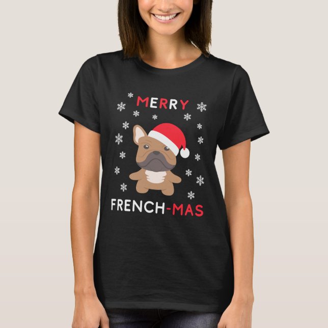 Merry French Mas Funny Christmas French Bulldog Xm T-Shirt (Front)