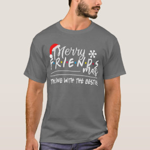 Merry Friendsmas The One With the Besties Christma T-Shirt