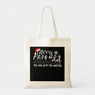 Merry Friendsmas The One With The Besties Christma Tote Bag