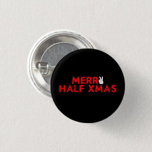 Merry Half Xmas - Funny Christmas In July Holiday 3 Cm Round Badge