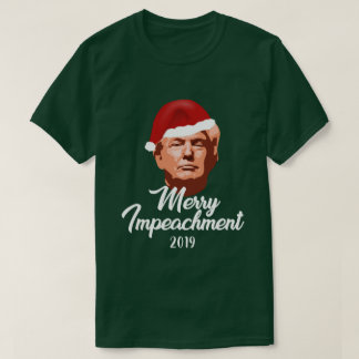 MERRY IMPEACHMENT 2019 TRUMP SANTA HAT T-Shirt