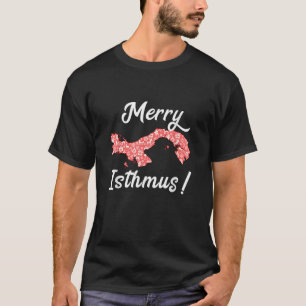Merry Isthmus Funny Panama Map Christmas Design T-Shirt