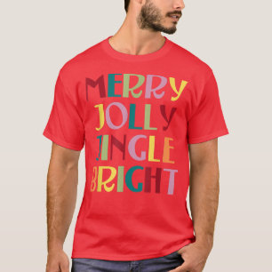 Merry Jolly Jingle Bright T-Shirt