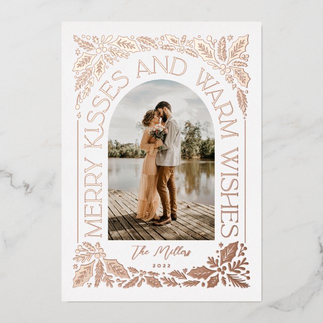 Merry Kisses and Warm Wishes Berry Arch Photo Foil Holiday Card (Front)