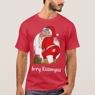 Merry Kissmyass Christmas 2022 Funny Santa Xmas Me T-Shirt