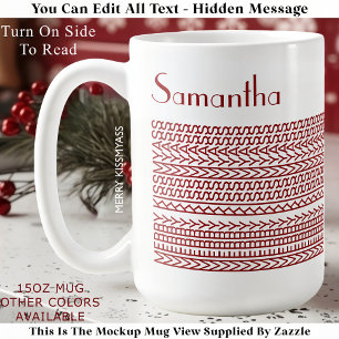 Merry Kissmyass & Custom Name Hidden Message 150R Coffee Mug