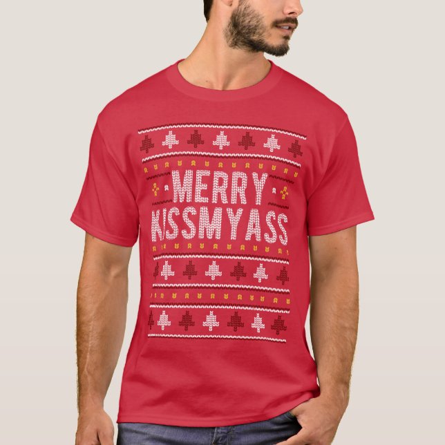 Merry Kissmyass Ugly Christmas Christmas Gift girl T-Shirt (Front)