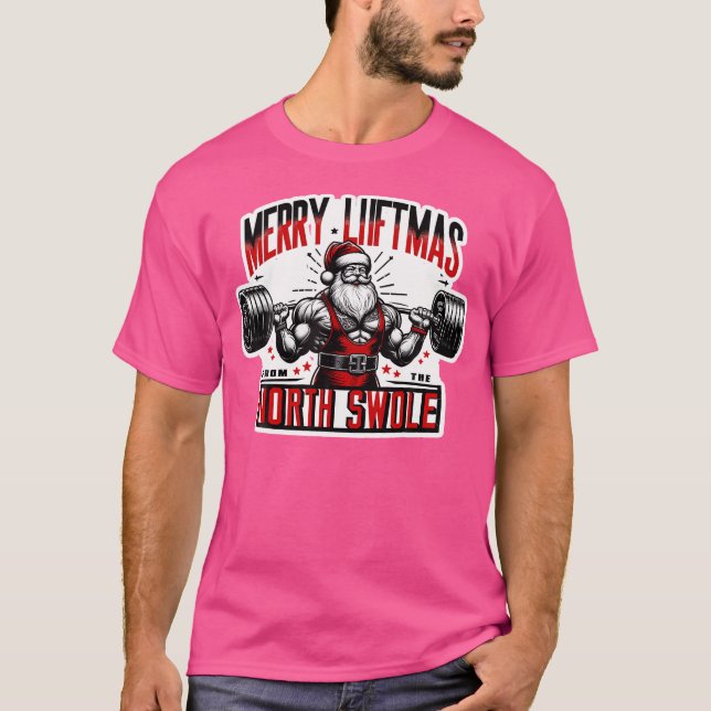 Merry Liftmas From North Swole Gym Santa Weightlif T-Shirt (Front)