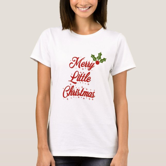 Merry Little Christmas  T-Shirt (Front)