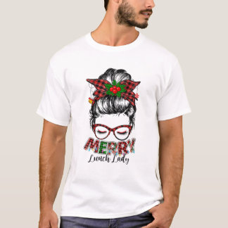 Merry Lunch Lady Messy Bun Santa Lunch Lady Christ T-Shirt