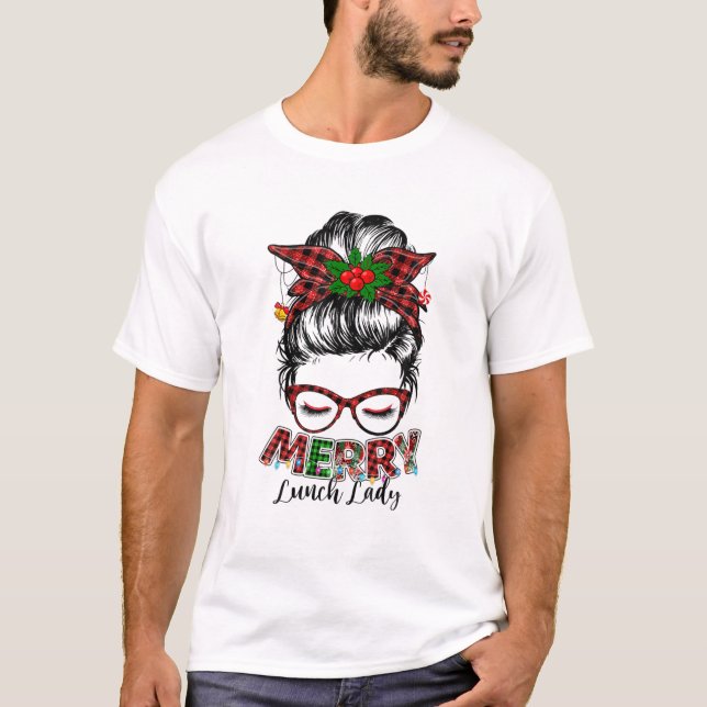 Merry Lunch Lady Messy Bun Santa Lunch Lady Christ T-Shirt (Front)