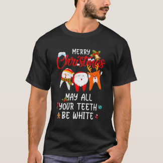 Merry May All Your Teeth Be White Dental Hygienist T-Shirt