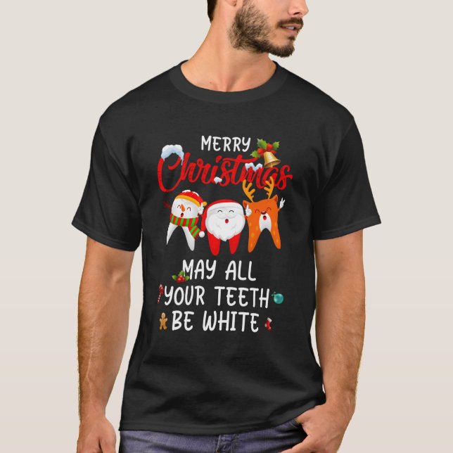 Merry May All Your Teeth Be White Dental Hygienist T-Shirt (Front)