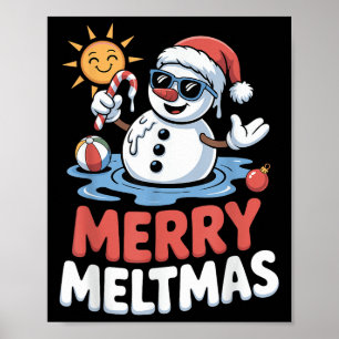 Merry Meltmas Snowman Xmas In July Poster