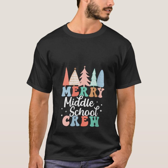 Merry Middle School Crew Teacher 6th 8th 7th Grade T-Shirt (Front)