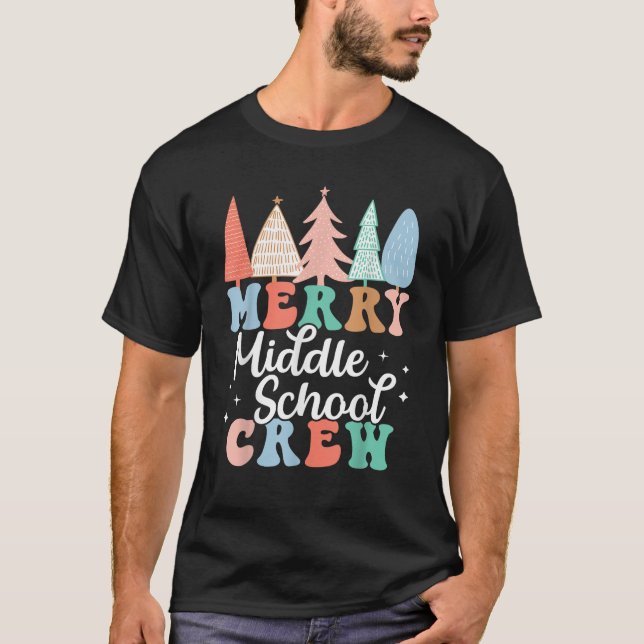Merry Middle School Crew Teacher 6th 8th 7th Grade T-Shirt (Front)