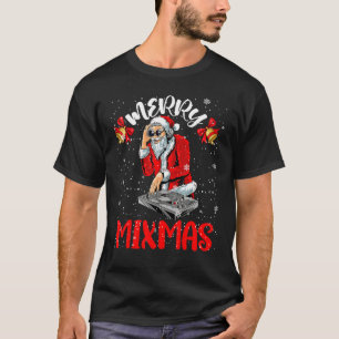 Merry Mixmas Cool Merry Xmas Santa Dj Wearing Sung T-Shirt