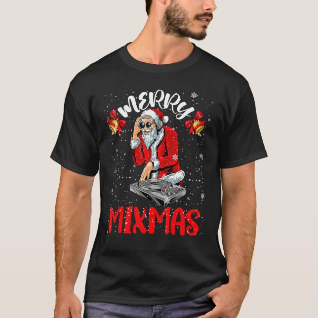 Merry Mixmas Cool Merry Xmas Santa Dj Wearing Sung T-Shirt (Front)