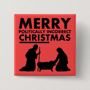 Merry Politically Incorrect Christmas Button Badge