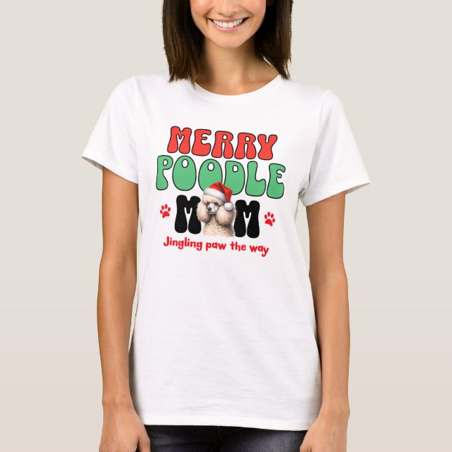 Merry Poodle Mum Christmas T-Shirt (Front)