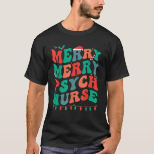 Merry Psych Nurse Christmas Psychiatric Nursing Xm T-Shirt