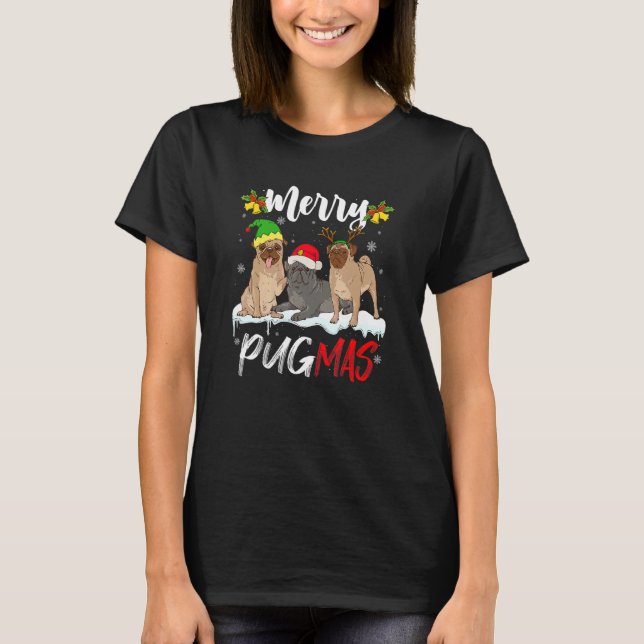 Merry Pugmas   Santa Reindeer Elf Pug Dog Christma T-Shirt (Front)