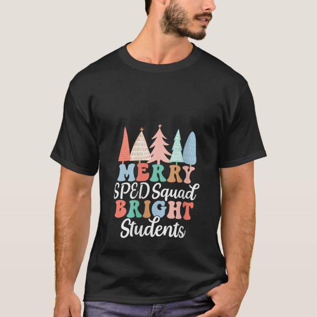 Merry SPED Squad Bright Students Team SPED Teacher T-Shirt (Front)