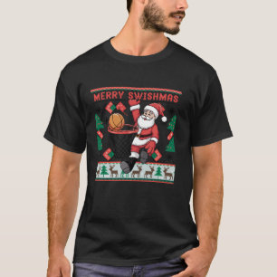 Merry Swishmas Santa Basketball Player Ugly Christ T-Shirt